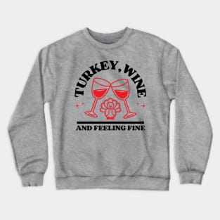 Funny thanksgiving feeling fine Crewneck Sweatshirt